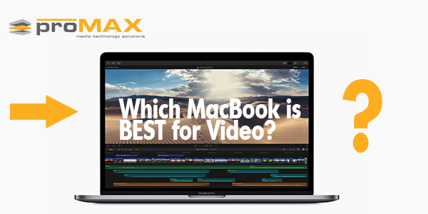 what mac is the best for video editing